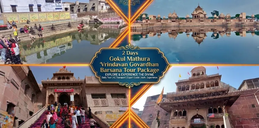 2 Days Gokul Mathura Vrindavan Govardhan Barsana Tour Package | Book ...