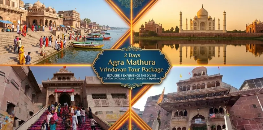 2 Days Agra Mathura Vrindavan Tour Package | Book Now | 30% OFF ...